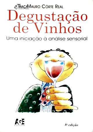 Degustação de Vinhos - Uma Iniciação À Análise Sensorial