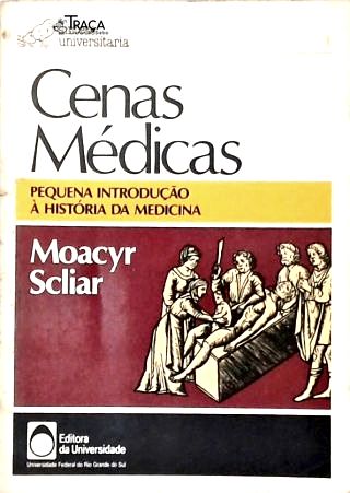 Cenas Médicas: Pequena Introdução À História da Medicina