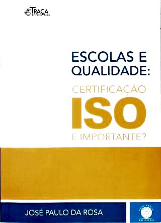 Escolas e Qualidade: Certificação Iso É Importante? (autografado)