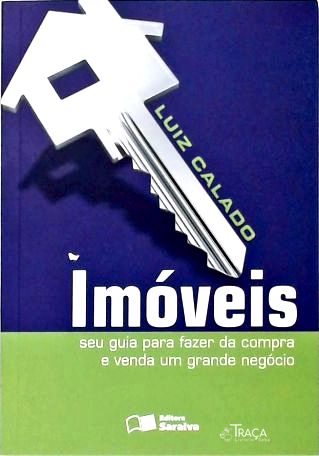 Imóveis: Seu Guia para Fazer da Compra e Venda Um Grande Negócio