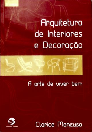 Arquitetura de Interiores e Decoração: a Arte de Viver Bem