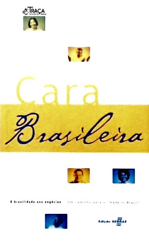Cara Brasileira: a Brasilidade Nos Negócios