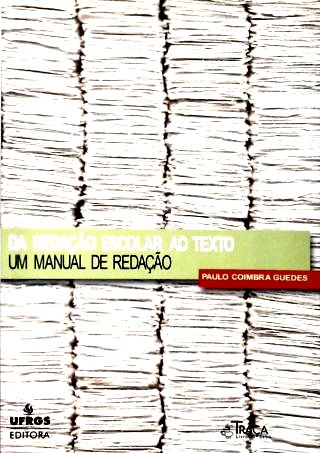 Da Redação Escolar Ao Texto: Um Manual de Redação