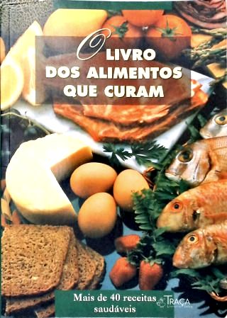 O Livro dos Alimentos Que Curam
