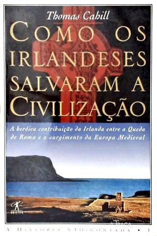 Como os Irlandeses Salvaram a Civilização