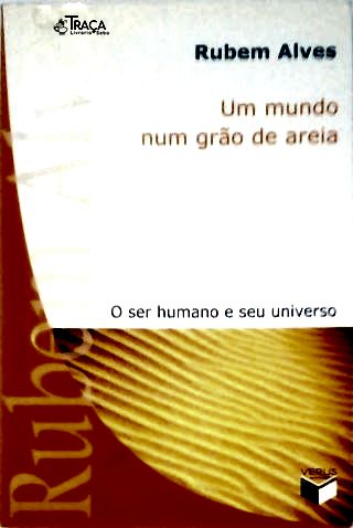 Um Mundo Num Grão de Areia