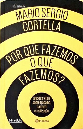 Por Que Fazemos o Que Fazemos?