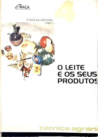 O Leite e os Seus Produtos