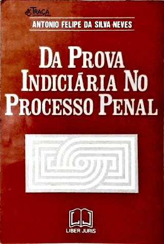 Da Prova Indiciária No Processo Penal