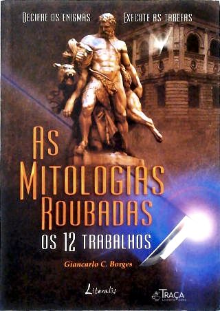 As Mitologias Roubadas: os 12 Trabalhos