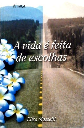 A Vida É Feita de Escolhas