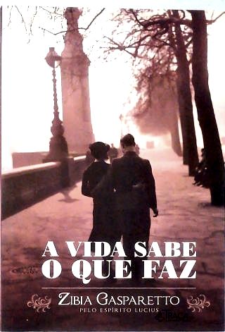 A Vida Sabe o Que Faz