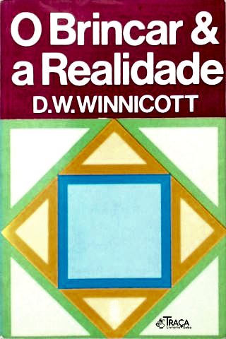 O Brincar e a Realidade