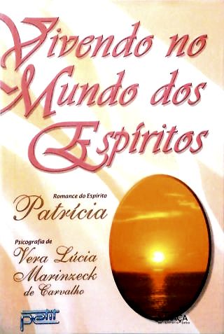 Vivendo No Mundo dos Espíritos
