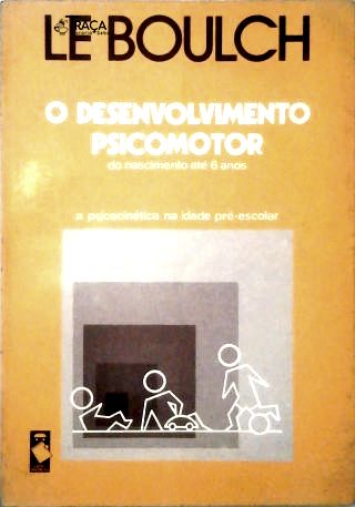 O Desenvolvimento Psicomotor