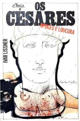 Os Césares: Apogeu e Loucura