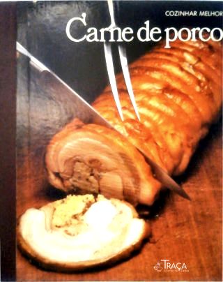 Cozinhar Melhor: Carne de Porco