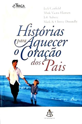 Histórias para Aquecer o Coração dos Pais
