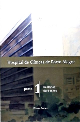 Hospital de Clínicas de Porto Alegre - Vol. 1