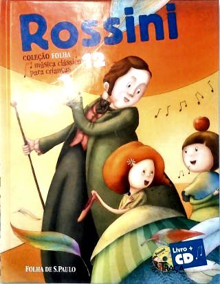 Rossini - Coleção Folha Música Clássica para Crianças - sem Cd
