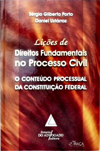 Lições de Direitos Fundamentais No Processo Civil
