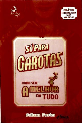 Só para Garotas: Como Ser a Melhor em Tudo