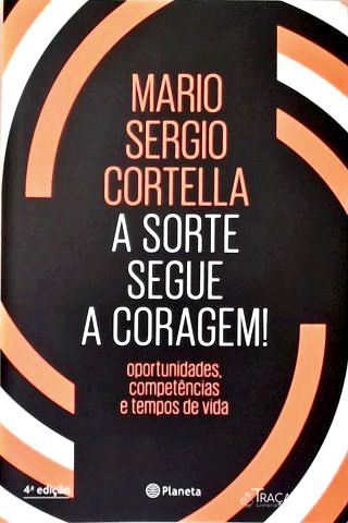 A Sorte Segue a Coragem!