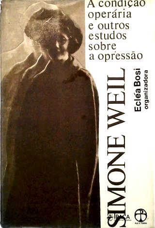 A Condição Operária e Outros Estudos Sobre a Opressão