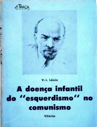 A Doença Infantil do Esquerdismo No Comunismo