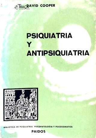 Psiquiatria Y Antipsiquiatria