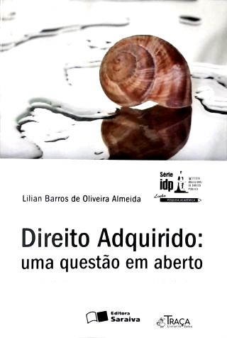 Direito Adquirido: Uma Questão em Aberto