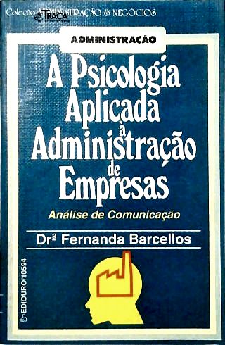 A Psicologia Aplicada À Administração de Empresas