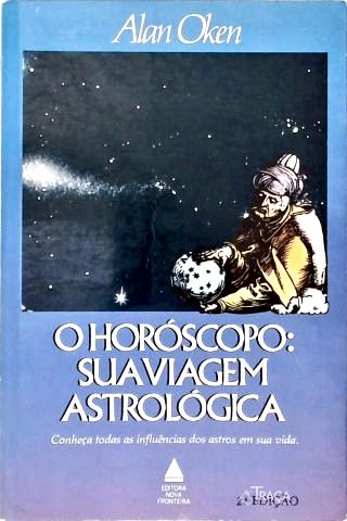 O Horóscopo: Sua Viagem Astrológica