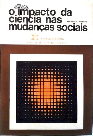 O Impacto da Ciência Nas Mudanças Sociais