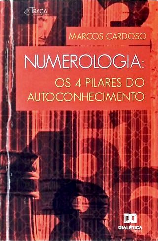 Numerologia: o 4 Pilares do Autoconhecimento