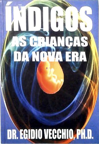 Índigos as Crianças da Nova Era