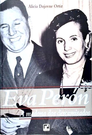 Eva Perón: a Madona dos Descamisados