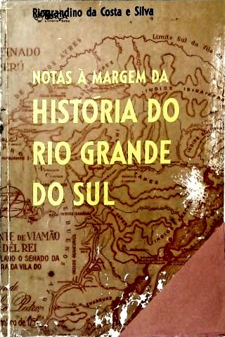 Notas À Margem da História do Rio Grande do Sul