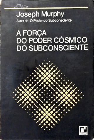 A Força do Poder Cósmico do Subconsciente