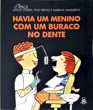 Havia Um Menino com Um Buraco No Dente