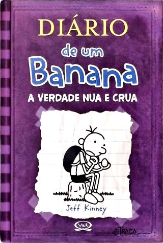 Diário de Um Banana - a Verdade Nua e Crua