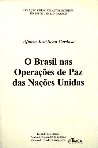 O Brasil Nas Operações de Paz das Nações Unidas
