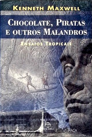 Chocolate, Piratas e Outros Malandros