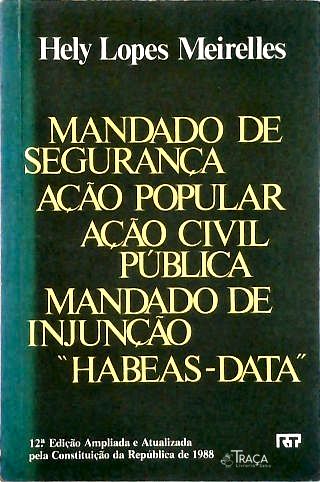 Mandado de Segurança, Ação Popular, Ação Civil Pública, Mandado de Injunção