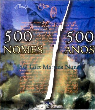 500 Nomes, 500 Anos