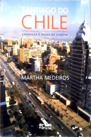 Santiago do Chile - Crônicas e Dicas de Viagem