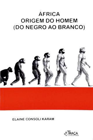 África: Origem do Homem (do Negro Ao Branco)