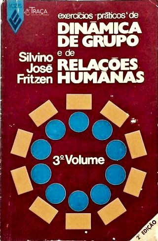 Exercícios Práticos de Dinâmica de Grupo - Vol. 3