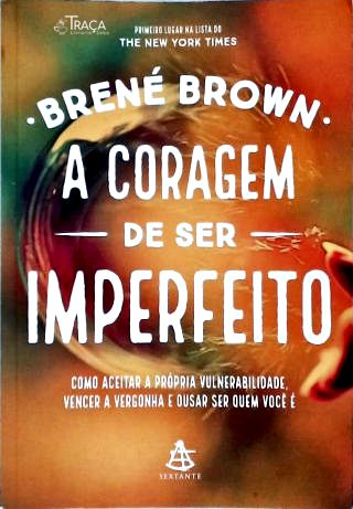 A Coragem de Ser Imperfeito