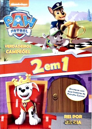 Paw Patrol: Verdadeiros Campeões - Rei por Um Dia